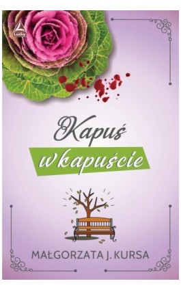 Kapuś w kapuście - Małgorzata J. Kursa - Ebook - 978-83-66332-61-4