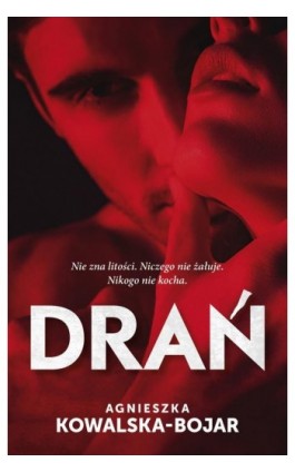 Drań - Agnieszka Kowalska-Bojar - Ebook - 978-83-287-2221-7