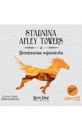 Stadnina Apley Towers. Tom 4. Nieustraszona wojowniczka - Myra King - Audiobook - 978-83-8271-240-7