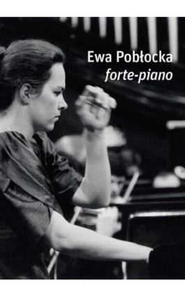 forte-piano - Ewa Pobłocka - Ebook - 978-83-7453-567-0