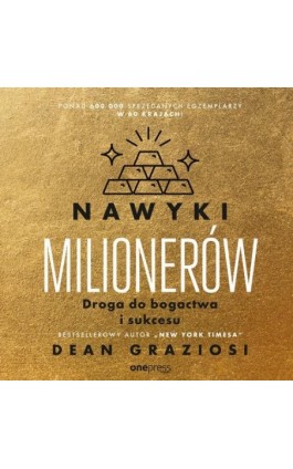 Nawyki milionerów. Droga do bogactwa i sukcesu - Dean Graziosi - Audiobook - 978-83-283-8444-6