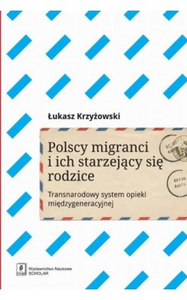 Polscy migranci i ich starzejący się rodzice - Łukasz Krzyżowski - Ebook - 978-83-7383-683-9