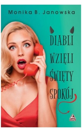 Diabli wzięli święty spokój - Monika B. Janowska - Ebook - 978-83-66332-57-7