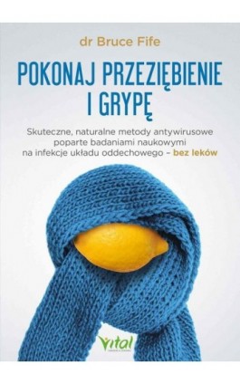 Pokonaj przeziębienie i grypę - Bruce Fife - Ebook - 978-83-8272-256-7