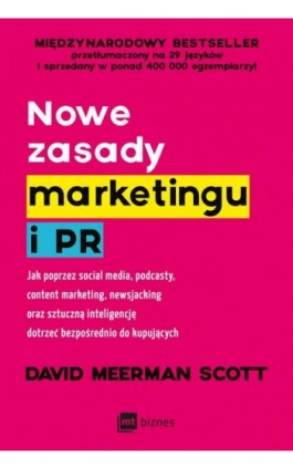 Nowe zasady marketingu i PR. Jak poprzez social media, podcasty, content marketing, newsjacking oraz sztuczną inteligencję dotrz - David Meerman Scott - Ebook - 978-83-8231-183-9