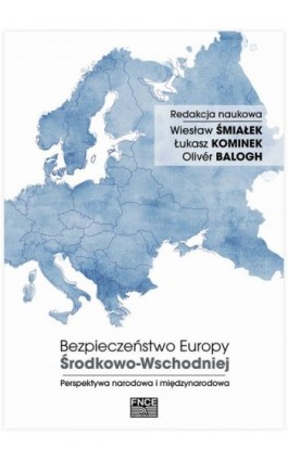 Bezpieczeństwo Europy Środkowo-Wschodniej. Perspektywa narodowa i międzynarodowa - Ebook - 978-83-67138-77-2