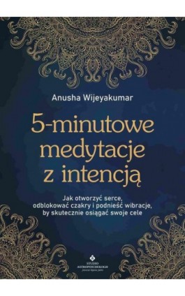 5-minutowe medytacje z intencją - Anusha Wijeyakumar - Ebook - 978-83-8171-933-9