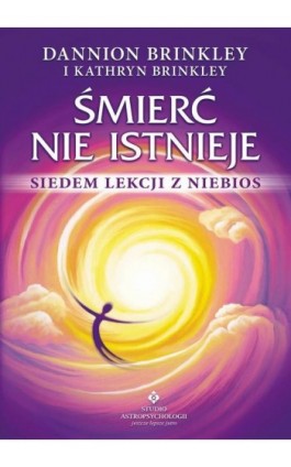 Śmierć nie istnieje - Dannion Brinkley - Ebook - 978-83-8171-993-3