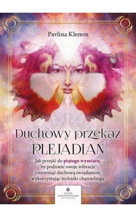 Duchowy przekaz Plejadian - Pavlina Klemm - Ebook - 978-83-8171-769-4