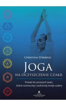 Joga na oczyszczenie czakr - Christina D’Arrigo - Ebook - 978-83-8171-816-5