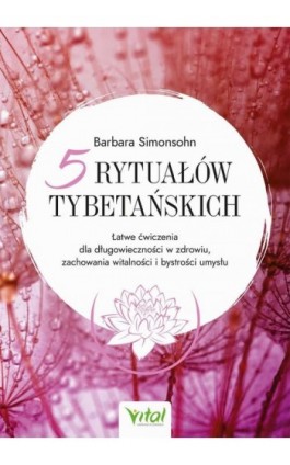 5 rytuałów tybetańskich - Barbara Simonsohn - Ebook - 978-83-8272-026-6