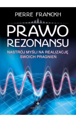 Prawo Rezonansu - Pierre Franckh - Ebook - 978-83-8171-890-5