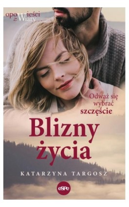 Blizny życia - Katarzyna Targosz - Ebook - 978-83-8201-120-3