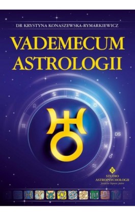 Vademecum astrologii - Krystyna Konaszewska-Rymarkiewicz - Ebook - 978-83-8171-557-7