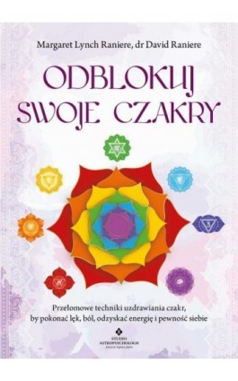 Odblokuj swoje czakry - Margaret Lynch Raniere - Ebook - 978-83-8171-971-1