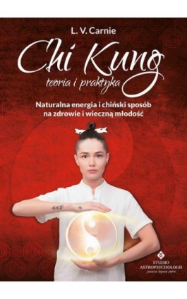 Chi Kung – teoria i praktyka - L. V. Carnie - Ebook - 978-83-8171-853-0