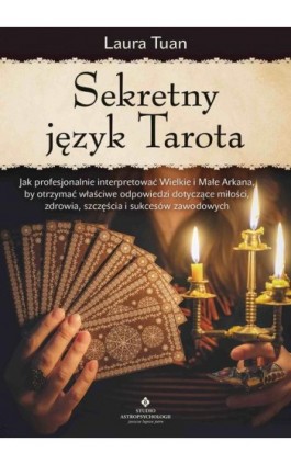 Sekretny język Tarota. - Laura Tuan - Ebook - 978-83-8171-670-3