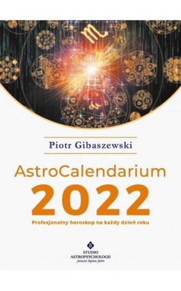 AstroCalendarium 2022 - Piotr Gibaszewski - Ebook - 978-83-8171-775-5