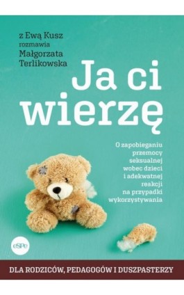 Ja ci wierzę - Ewa Kusz - Ebook - 978-83-8201-122-7