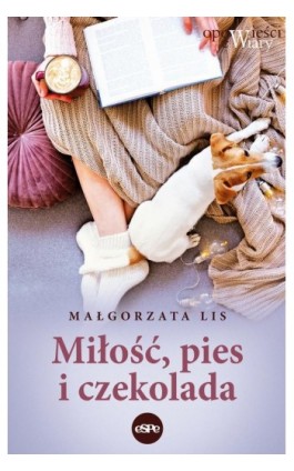 Miłość, pies i czekolada - Małgorzata Lis - Ebook - 978-83-8201-117-3
