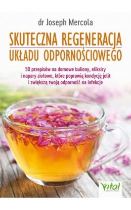 Skuteczna regeneracja układu odpornościowego - Joseph Mercola - Ebook - 978-83-8272-232-1