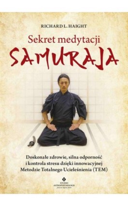Sekret medytacji samuraja - Richard L. Haight - Ebook - 978-83-8171-832-5
