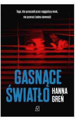 Gasnące światło - Hanna Greń - Ebook - 9788367176781