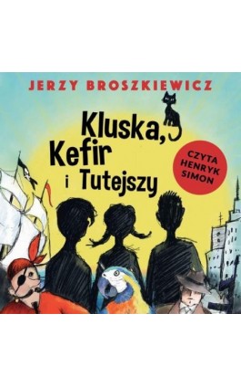 Kluska, Kefir i Tutejszy - Jerzy Broszkiewicz - Audiobook - 978-83-66719-95-8