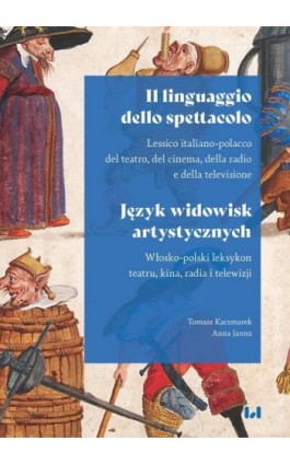 Il linguaggio dello spettacolo / Język widowisk artystycznych - Tomasz Kaczmarek - Ebook - 978-83-8220-717-0