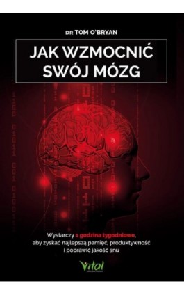 Jak wzmocnić swój mózg. - Tom O’Bryan - Ebook - 978-83-8168-915-1