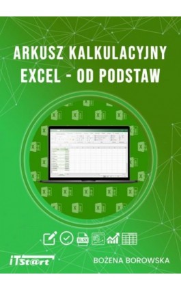 Arkusz kalkulacyjny Excel od podstaw - Bożena Borowska - Ebook - 978-83-65645-69-2