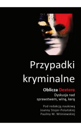 Przypadki kryminalne Oblicza Dextera - autor zbiorowy - Ebook - 978-83-66353-87-9