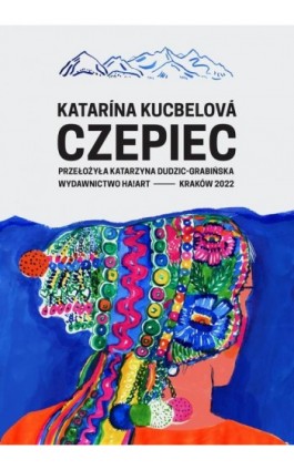 Czepiec - Katarína Kucbelová - Ebook - 978-83-66571-60-0