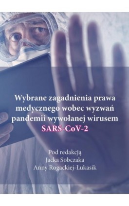 Wybrane zagadnienia prawa medycznego wobec wyzwań pandemii wywołanej wirusem SARS-CoV-2 - autor zbiorowy - Ebook - 978-83-67222-07-5