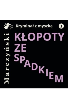 Kłopoty ze spadkiem - Antoni Marczyński - Audiobook - 978-83-67296-56-4