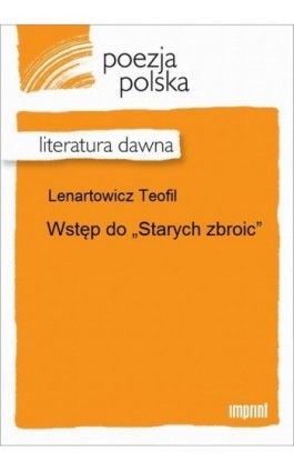 Wstęp do ""Starych zbroic"" - Teofil Lenartowicz - Ebook - 978-83-270-3160-0