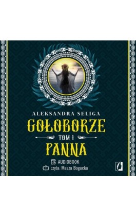 Panna. Gołoborze. Tom 1 - Aleksandra Seliga - Audiobook - 978-83-67335-00-3