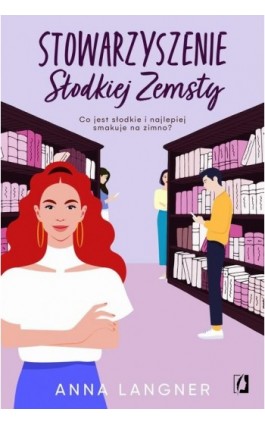 Stowarzyszenie Słodkiej Zemsty - Anna Langner - Ebook - 978-83-67335-60-7