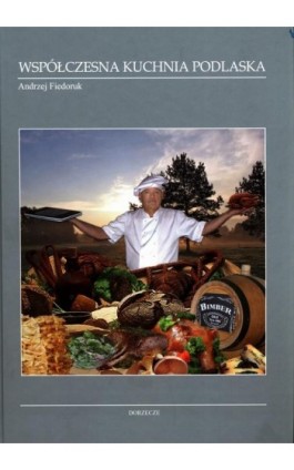 Współczesna kuchnia podlaska - Andrzej Fiedoruk - Ebook - 978-83-643-1904-4