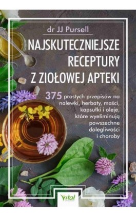 Najskuteczniejsze receptury z ziołowej apteki - JJ Pursell - Ebook - 978-83-8272-024-2