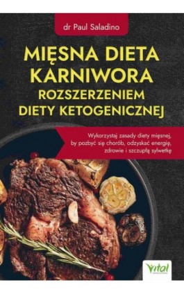 Mięsna dieta karniwora rozszerzeniem diety ketogenicznej - Paul Saladino - Ebook - 978-83-8168-983-0