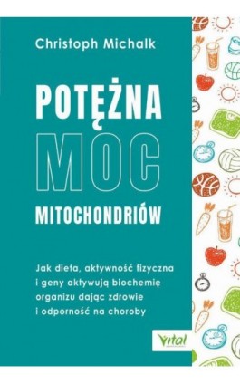 Potężna moc mitochondriów - Christoph Michalk - Ebook - 978-83-8272-111-9