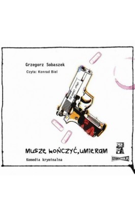 Muszę kończyć, umieram - Grzegorz Sobaszek - Audiobook - 978-83-88141-36-2