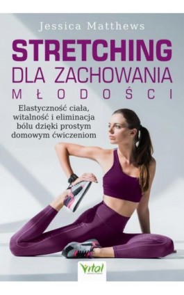 Stretching dla zachowania młodości - Jessica Matthews - Ebook - 978-83-8168-977-9