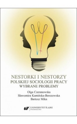 Nestorki i nestorzy polskiej socjologii pracy. Wybrane problemy - Olga Czeranowska - Ebook - 978-83-226-4178-1