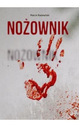 Nożownik - Marcin Radwański - Ebook - 978-83-8166-275-8