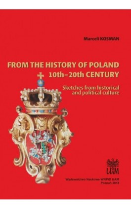 From the history of Poland 10th-20th century - Marceli Kosman - Ebook - 978-83-67138-92-5