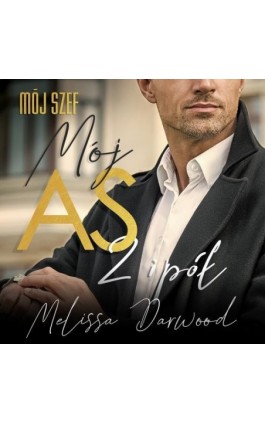 Mój szef. Mój AS 2 i pół - Melissa Darwood - Audiobook - 978-83-963149-2-5