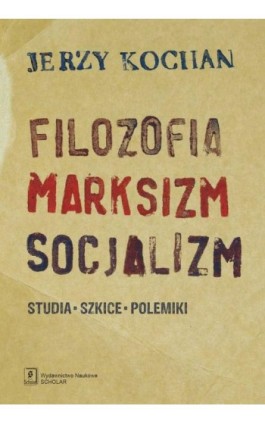 Filozofia, marksizm, socjalizm - Jerzy Kochan - Ebook - 978-83-66470-63-7