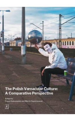 The Polish Vernacular Culture: A Comparative Perspective - Paweł Dobrosielski - Ebook - 978-83-66849-22-8